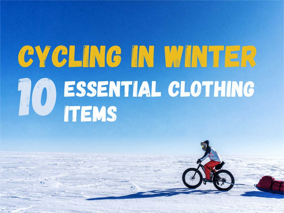 What to Wear Cycling in Winter: 10 Clothing Items